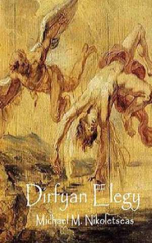 Dirfyan Elegy: Poems of Passage de Michael M. Nikoletseas