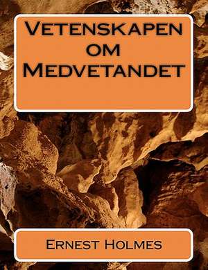 Vetenskapen Om Medvetandet de Ernest Holmes