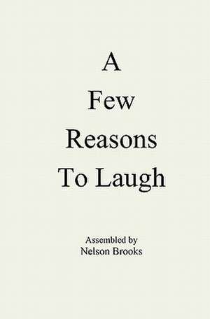 A Few Reasons to Laugh de Nelson Brooks