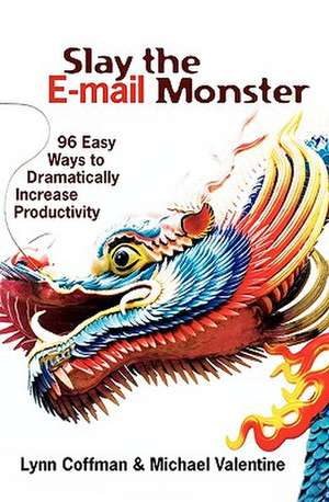 Slay the E-mail Monster de Lynn Coffman