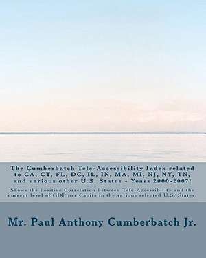 The Cumberbatch Tele-Accesssibility Index Related to CA, Cn, FL, DC, Il, In, Ma, Mi, NJ, NY, TN and Various Other Us States! de Paul Anthony Cumberpatch