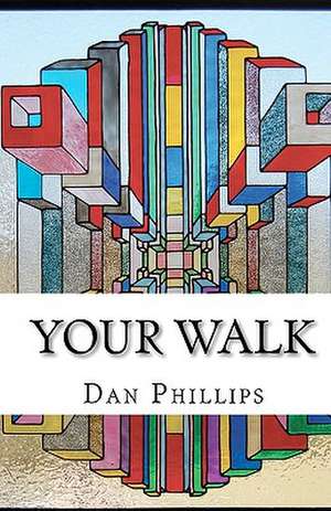 Your Walk de Dan Phillips