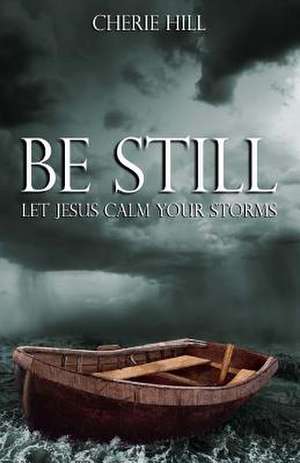 Be Still de Cherie Hill