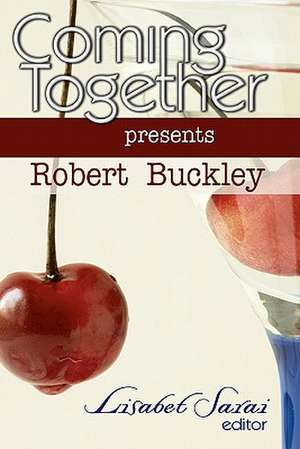 Coming Together Presents: Robert Buckley de Robert Buckley