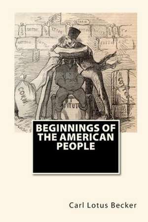 Beginnings of the American People de Carl Lotus Becker