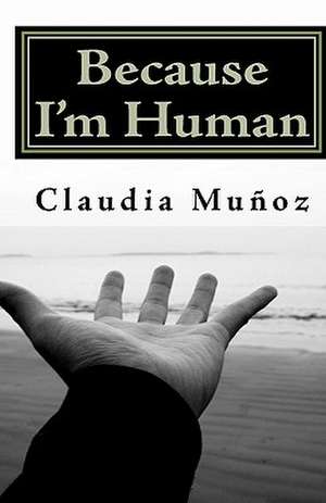 Because I'm Human de Claudia Munoz