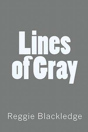 Lines of Gray de Reggie Blackledge