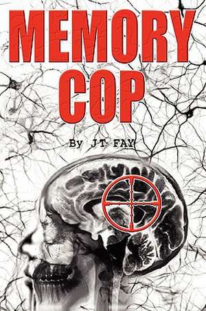 Memory Cop de J. T. Fay