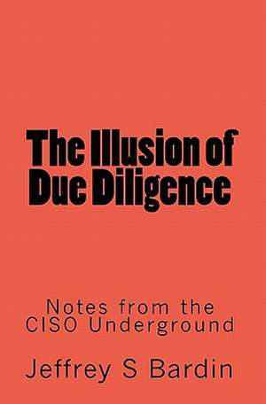 The Illusion of Due Diligence de Jeffrey S. Bardin