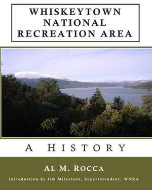 Whiskeytown National Recreation Area de Al M. Rocca