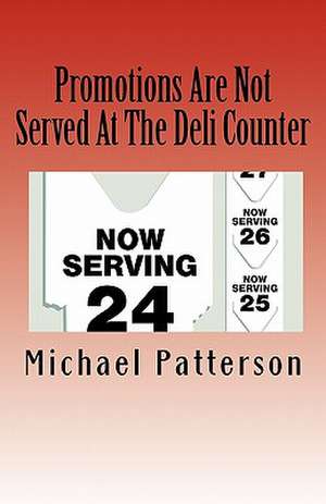 Promotions Are Not Served at the Deli Counter de Michael Patterson