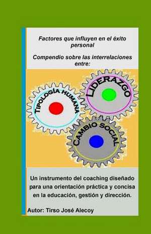 Compendio Sobre Las Interrelaciones Entre Tipologia Humana, Liderazgo y Cambio Social de Tirso Jose Alecoy