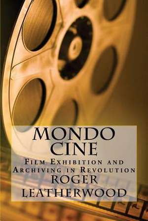 Mondo Cine de Roger Leatherwood