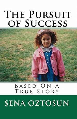 The Pursuit of Success: Based on a True Story de Sena Oztosun