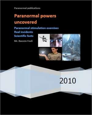 Paranormal Powers Uncovered de MR Bassem Fouli