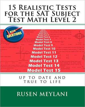 15 Realistic Tests for the SAT Subject Test Math Level 2 de Rusen Meylani