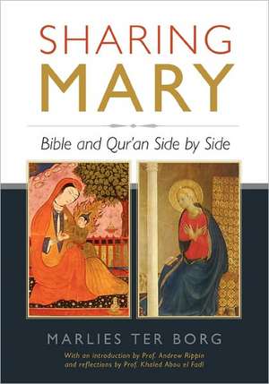 Sharing Mary: Bible and Qur'an Side by Side de Marlies Ter Borg