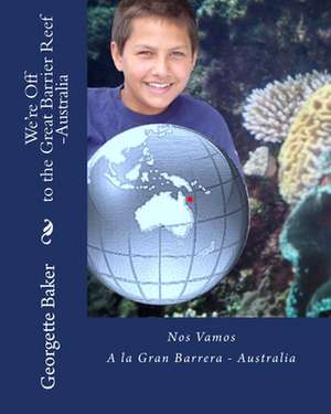 We're Off to the Great Barrier Reef-Australia de Georgette Baker