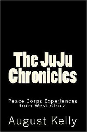 The Juju Chronicles: Tales from West Africa de August Kelly