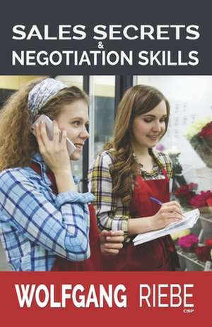 Sales Secrets & Negotiationskills de Wolfgang Riebe