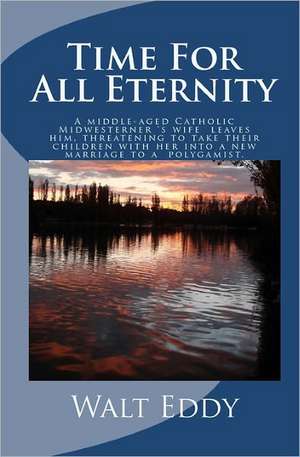 Time for All Eternity de Walt Eddy