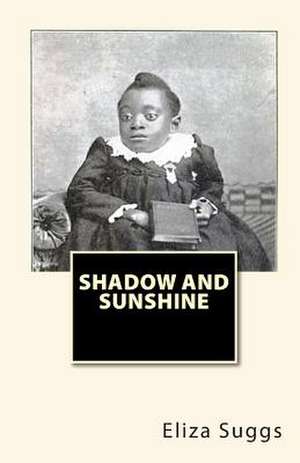 Shadow and Sunshine de Eliza Suggs