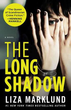 The Long Shadow de Liza Marklund