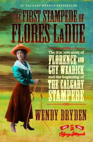 The First Stampede of Flores Ladue de Wendy Bryden