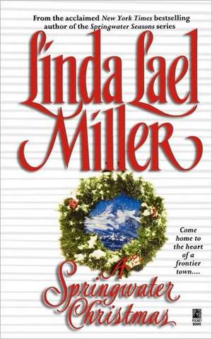 A Springwater Christmas de Linda Lael Miller