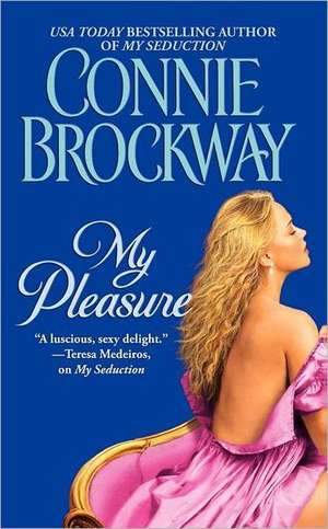 My Pleasure de Connie Brockway