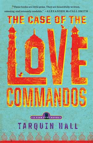 The Case of the Love Commandos de Tarquin Hall