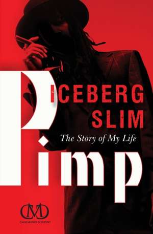 Pimp: The Story of My Life de Iceberg Slim