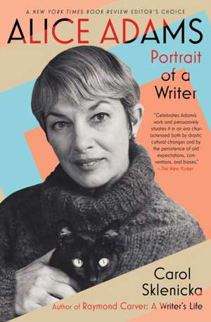 Alice Adams: Portrait of a Writer de Carol Sklenicka