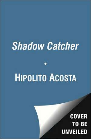 Shadow Catcher de Hipolito Acosta