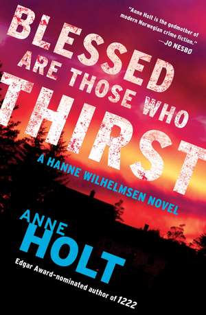 Blessed Are Those Who Thirst de Anne Holt