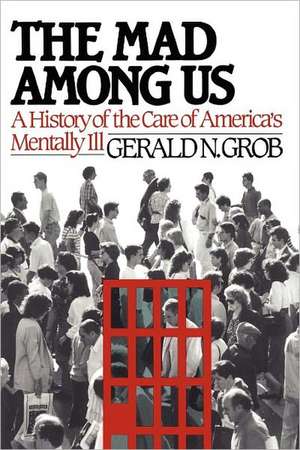 Mad Among Us de Gerald N. Grob