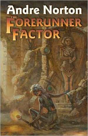 The Forerunner Factor de Andre Norton