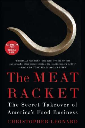 The Meat Racket: The Secret Takeover of America S Food Business de Christopher Leonard