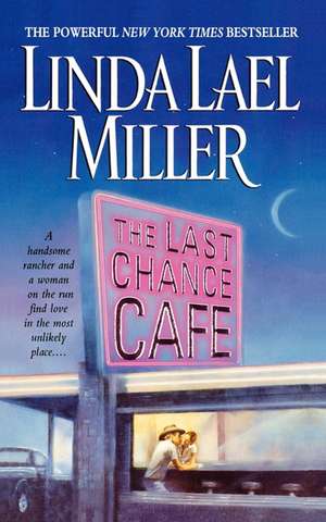 The Last Chance Cafe: A Novel de Linda Lael Miller