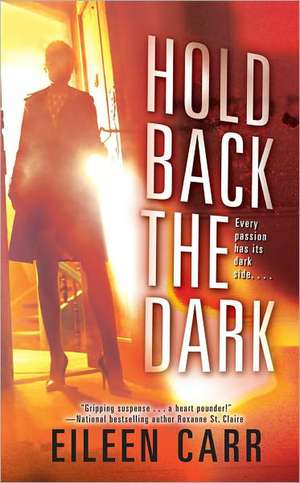 Hold Back the Dark de Eileen Carr