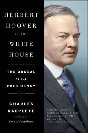 Herbert Hoover in the White House de Charles Rappleye