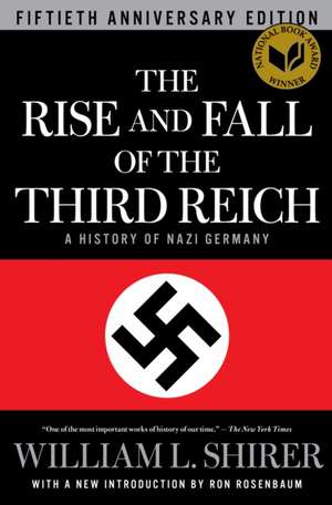 The Rise and Fall of the Third Reich: A History of Nazi Germany de William L. Shirer