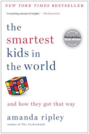 The Smartest Kids in the World: And How They Got That Way de Amanda Ripley