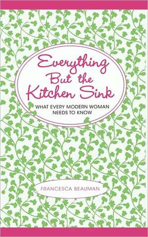 Everything But the Kitchen Sink de Francesca Beauman