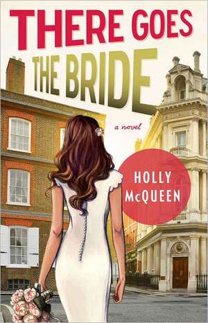 There Goes the Bride de Holly McQueen