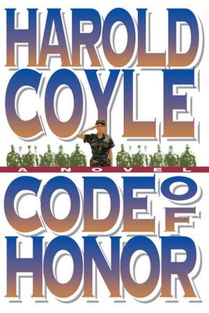 Code of Honor de Harold Coyle