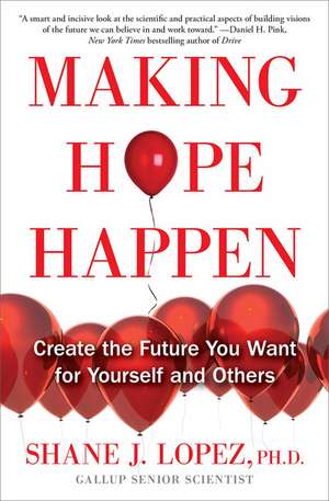 Making Hope Happen de Shane J Lopez