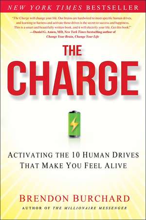 The Charge: Activating the 10 Human Drives That Make You Feel Alive de Brendon Burchard