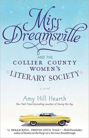 Miss Dreamsville and the Collier County Women's Literary Society de Amy Hill Hearth