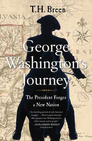 George Washington's Journey de T. H. Breen